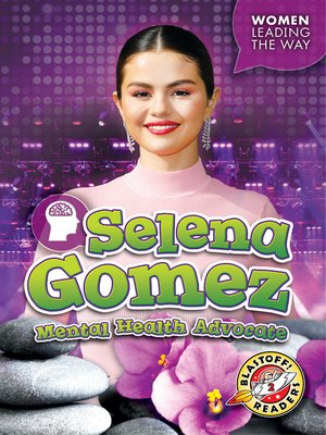 cover image of Selena Gomez: Mental Health Advocate